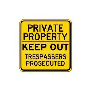  Private Property Keep Out Trespassers Prosecuted Sign 