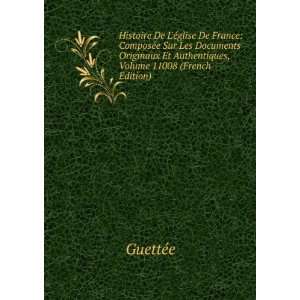   Les Documents Originaux Et Authentiques, Volume 11008 (French Edition