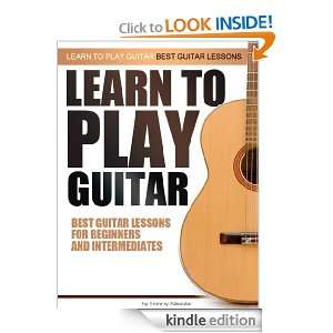 LEARN TO PLAY GUITAR   BEST GUITAR LESSONS FOR BEGINERS AND 