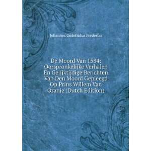   Prins Willem Van Oranje (Dutch Edition) Johannes Godefridus Frederiks