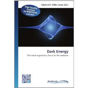  Dark Energy The most mysterious force in the universe 