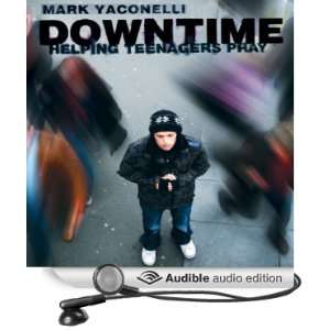  Downtime Teaching Teens to Pray (Audible Audio Edition 
