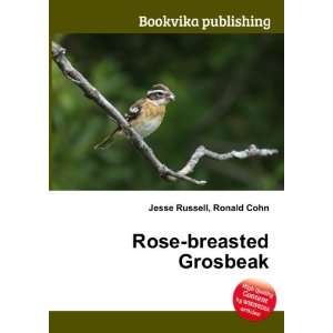  Rose breasted Grosbeak Ronald Cohn Jesse Russell Books