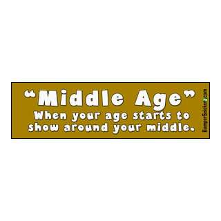 Middle Age When Your Age Shows Around The Middle   Refrigerator 