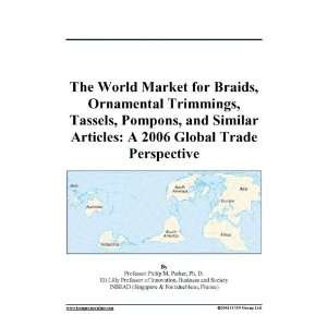  The World Market for Braids, Ornamental Trimmings, Tassels 
