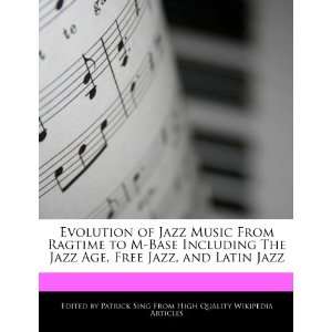   Age, Free Jazz, and Latin Jazz (9781276174428) Patrick Sing Books