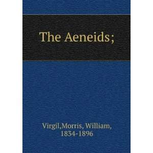  The Aeneids; Morris, William, 1834 1896 Virgil Books
