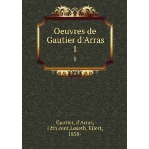   Arras. 1 dArras, 12th cent,LÃ¸seth, Eilert, 1858  Gautier Books