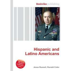  Hispanic and Latino Americans Ronald Cohn Jesse Russell 