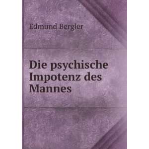 Die psychische Impotenz des Mannes Edmund Bergler Books