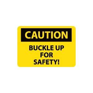  OSHA CAUTION Buckle Up For Safety Safety Sign