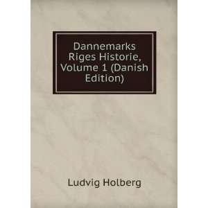  Dannemarks Riges Historie, Volume 1 (Danish Edition 