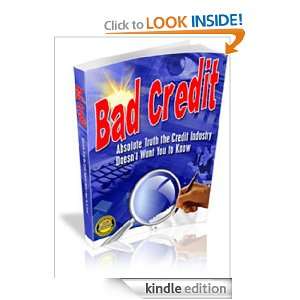 Credit Bad Credit, Absolute Truth The Credit Industry Doesnt Want 