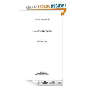 La sixième porte (French Edition) Pierre Saint Witz  