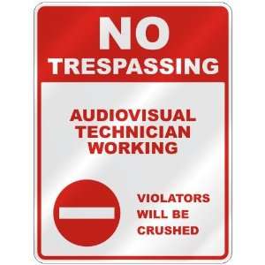  NO TRESPASSING  AUDIOVISUAL TECHNICIAN WORKING VIOLATORS 