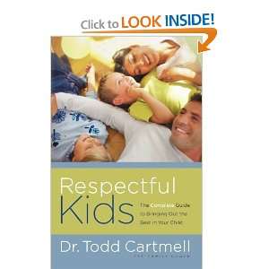  Respectful Kids The Complete Guide to Bringing Out the 
