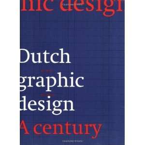    Dutch Graphic Design A Century [Paperback] Kees Broos Books