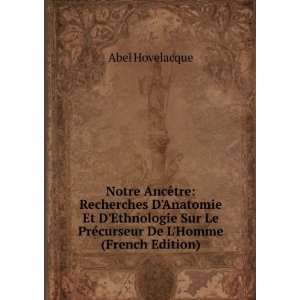   Le PrÃ©curseur De LHomme (French Edition) Abel Hovelacque Books