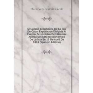   De Abril De 1874 (Spanish Edition) Mariano Cancio Villa Amil Books