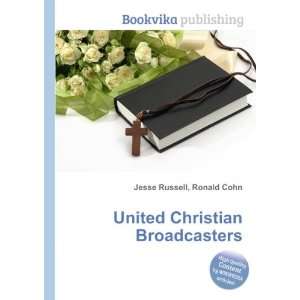  United Christian Broadcasters Ronald Cohn Jesse Russell 