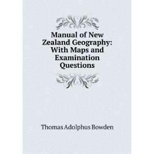   With Maps and Examination Questions Thomas Adolphus Bowden Books