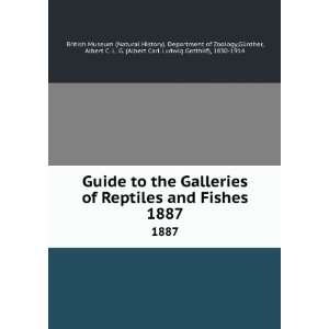  of Reptiles and Fishes. 1887 GÃ¼nther, Albert C. L. G. (Albert 