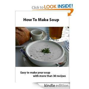 How to make soup more than 30 soup recipe for Fast & Easy to make soup 