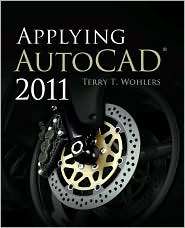 Applying AutoCAD 2011, (0073375489), Terry T. Wohlers, Textbooks 