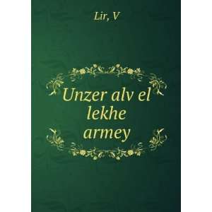  Unzer alvÌ£el lekhe armey V Lir Books