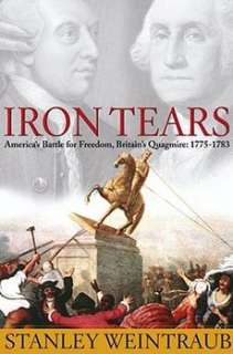 Iron Tears Americas Battle for Freedom, Britains Qua 9780743226875 