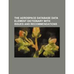  The aerospace database data element dictionary with issues 