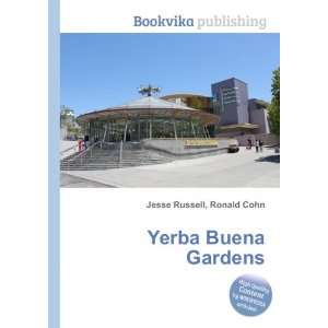  Yerba Buena Gardens Ronald Cohn Jesse Russell Books