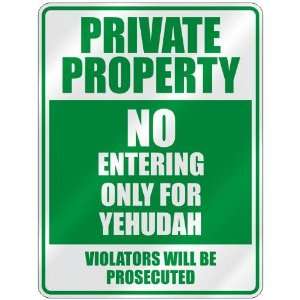   PROPERTY NO ENTERING ONLY FOR YEHUDAH  PARKING SIGN