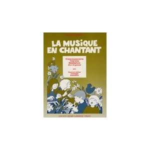    La Musique En Chantant   30 Chansons (9790230951326) Books