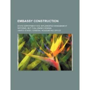  Embassy construction State Department has implemented 