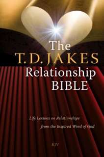 The T.D. Jakes Relationship Bible Life Lessons on Relationships from 