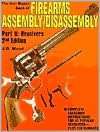   /Disassembly Part II   Revolvers by J B Wood, KP Books  Paperback