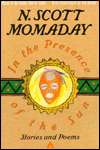   In the Presence of the Sun by N. Scott Momaday, St 