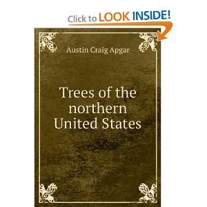    Trees of the Northern United States Austin Craig Apgar Books