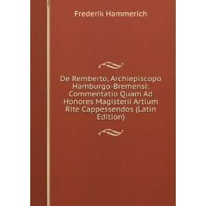   Artium Rite Cappessendos (Latin Edition) Frederik Hammerich Books