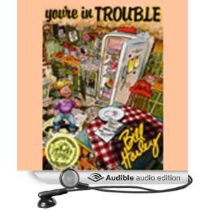  Youre in Trouble (Audible Audio Edition) Bill Harley 