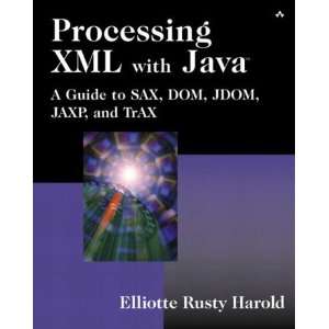  Processing XML with Javaâ„¢ A Guide to SAX, DOM, JDOM 