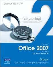 Exploring Microsoft Office 2007, Volume 1, (0131577298), Robert Grauer 