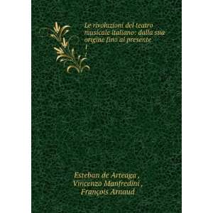   Vincenzo Manfredini , FranÃ§ois Arnaud Esteban de Arteaga  Books