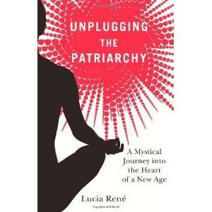  Unplugging the Patriarchy   A Mystical Journey into the 
