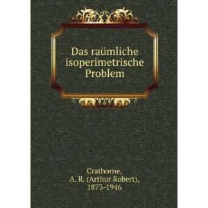   Problem A. R. (Arthur Robert), 1873 1946 Crathorne Books