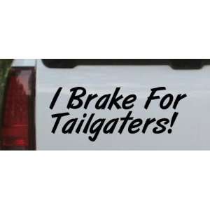  I Brake for Tailgaters Funny Car Window Wall Laptop Decal 