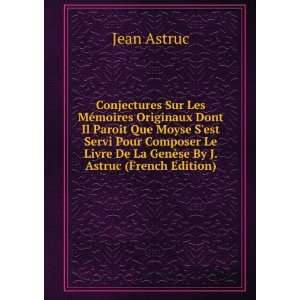   De La GenÃ¨se By J. Astruc (French Edition) Jean Astruc Books