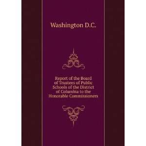   District of Columbia to the Honorable Commissioners Washington D.C