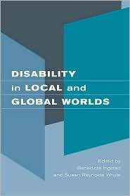 Disability in Local and Global Worlds, (0520246179), Benedicte Ingstad 